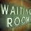 Hell is a Waiting Room