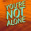 June – You Are Not Alone