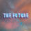 The Future