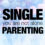 You Are Not Alone, Single Parenting